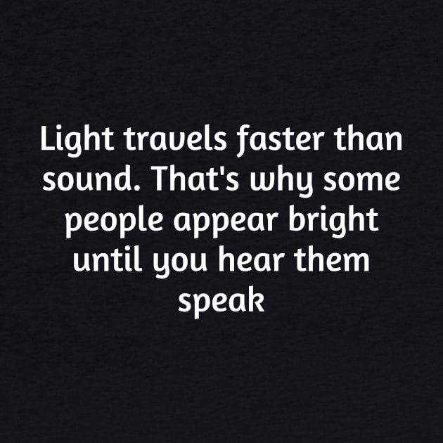 Light travels faster than sound by Word and Saying